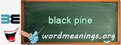 WordMeaning blackboard for black pine